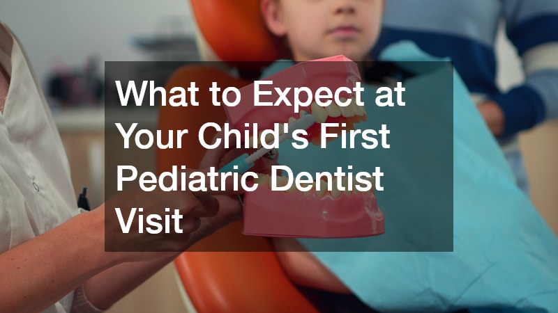 What to Expect at Your Childs First Pediatric Dentist Visit
