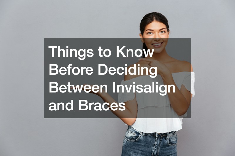 Things to Know Before Deciding Between Invisalign and Braces